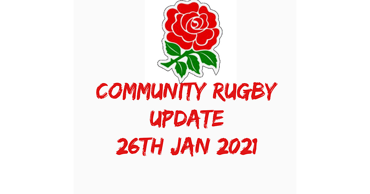 COMMUNITY RUGBY UPDATE – 26TH JAN 2021