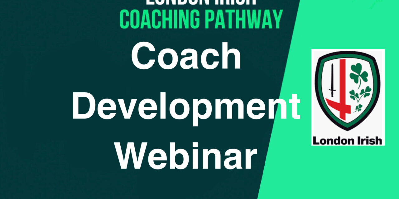 LONDON IRISH DEVELOPMENT WEBINAR SERIES