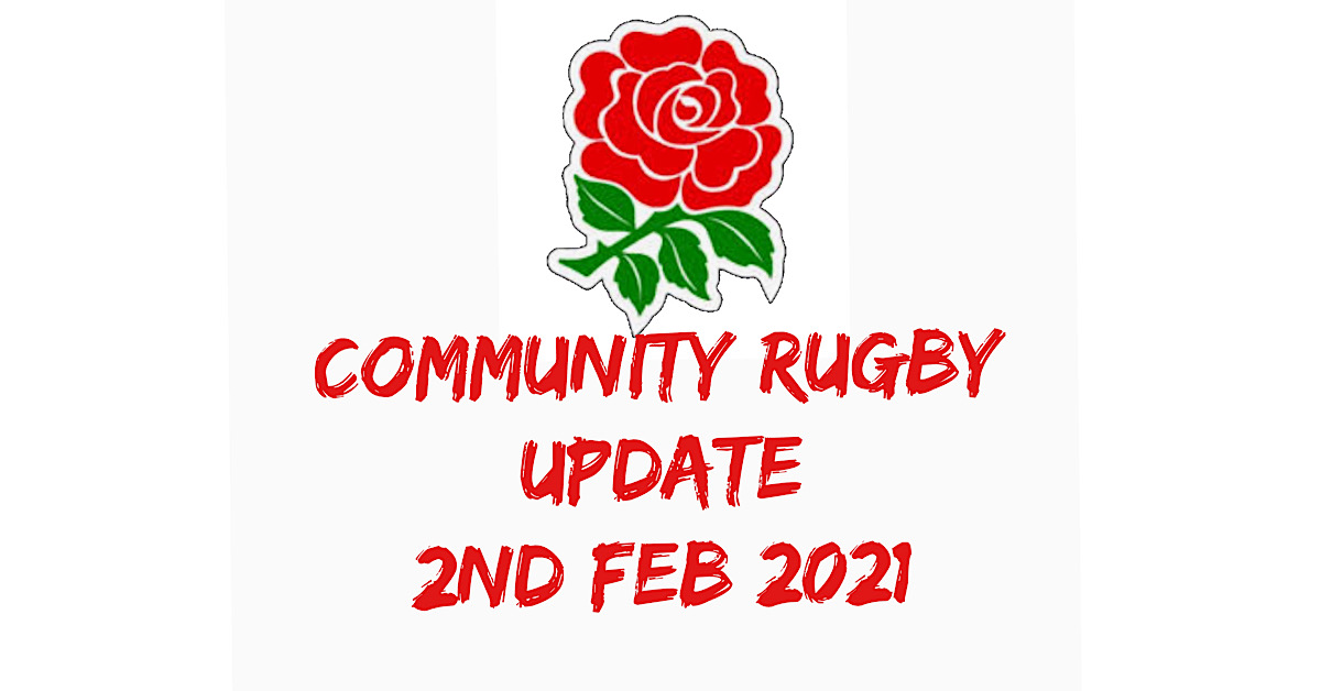 COMMUNITY RUGBY UPDATE – 2nd FEB 2021