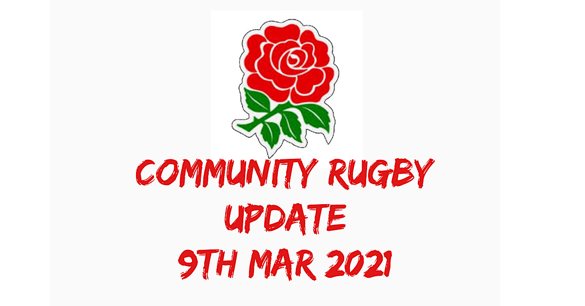 COMMUNITY RUGBY UPDATE – 9th MAR 2021