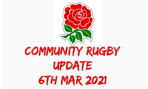 COMMUNITY RUGBY UPDATE – 6th MAR 2021
