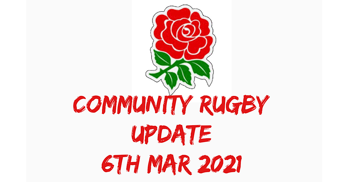 COMMUNITY RUGBY UPDATE – 6th MAR 2021