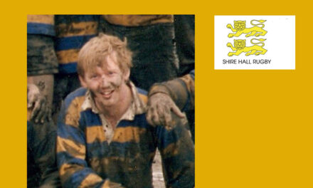 SHIRE HALL RFC ANNOUNCE THE PASSING OF CLUB LEGEND – STEVE WATSON