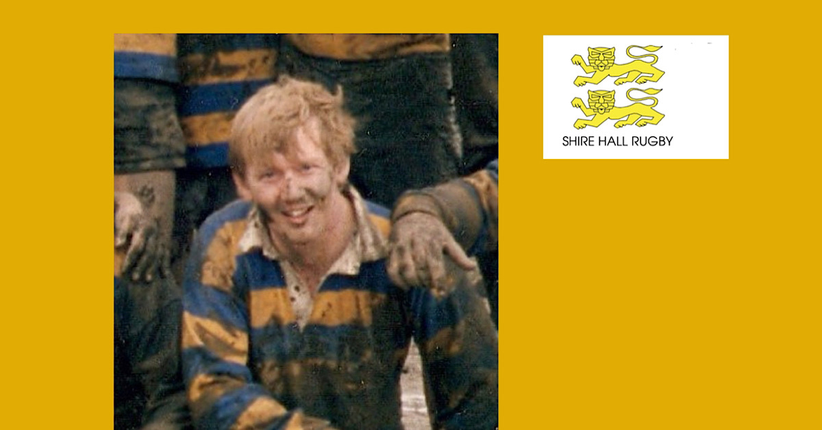 SHIRE HALL RFC ANNOUNCE THE PASSING OF CLUB LEGEND – STEVE WATSON
