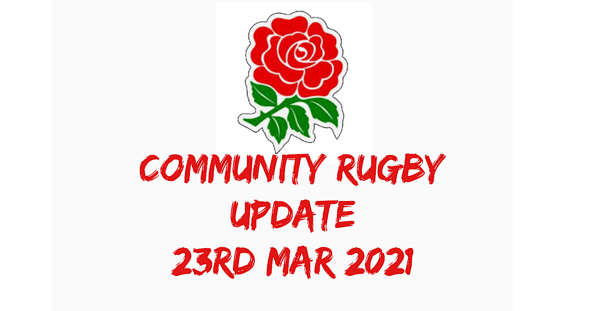 COMMUNITY RUGBY UPDATE – 23rd MAR 2021