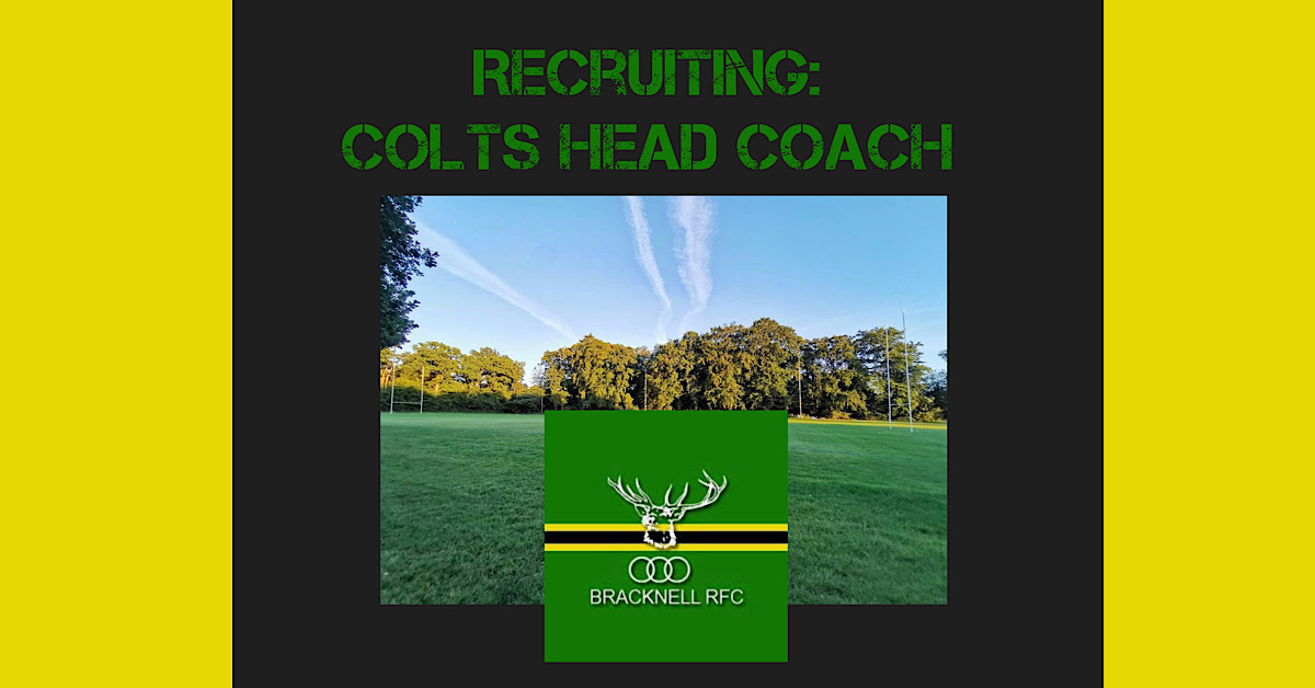 BRACKNELL RUGBY CLUB – Colts rugby – HEAD COACH VACANCY – April 2021