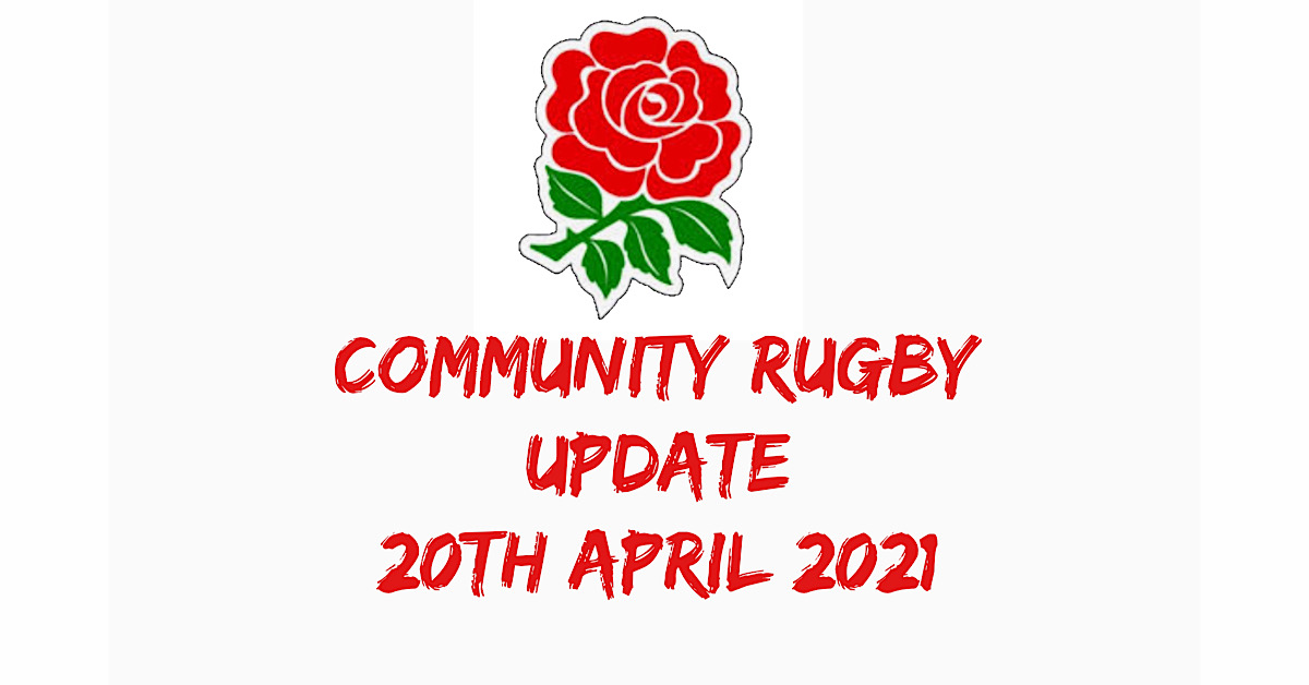 COMMUNITY RUGBY UPDATE – 20th apr 2021