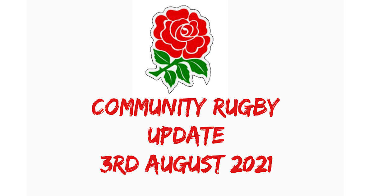 COMMUNITY RUGBY UPDATE 3rd August 2021
