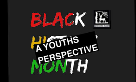 BLACK HISTORY MONTH – “A YOUTHS PERSPECTIVE”