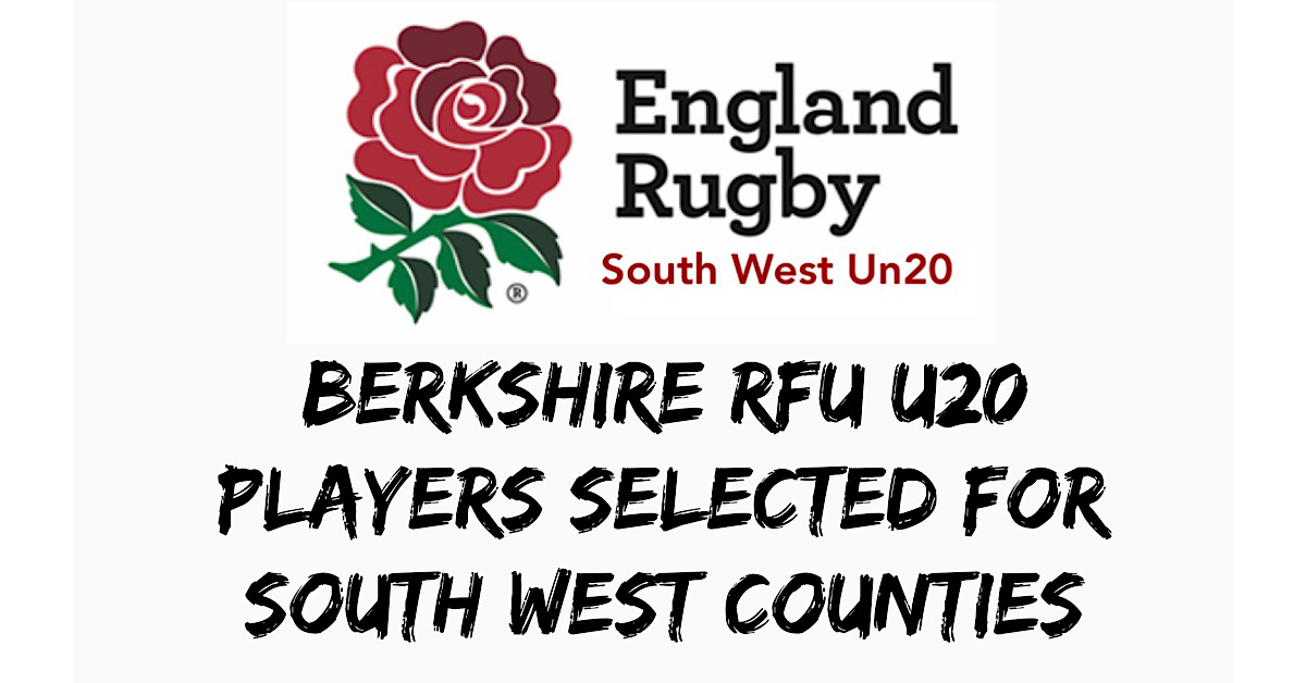 Berkshire Un20s selected in South West Un20s Squad