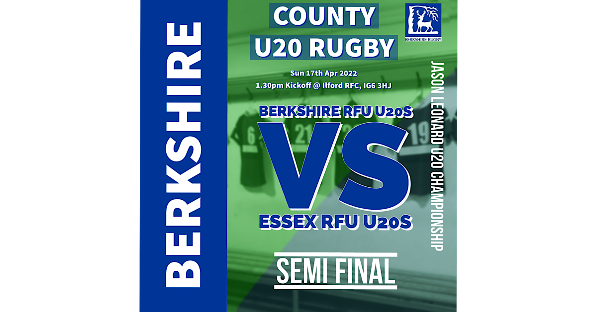 BERKSHIRE RFU U20 FACE ESSEX RFU U20 IN COUNTY UN20 2022 CHAMPIONSHIP SEMI FINAL