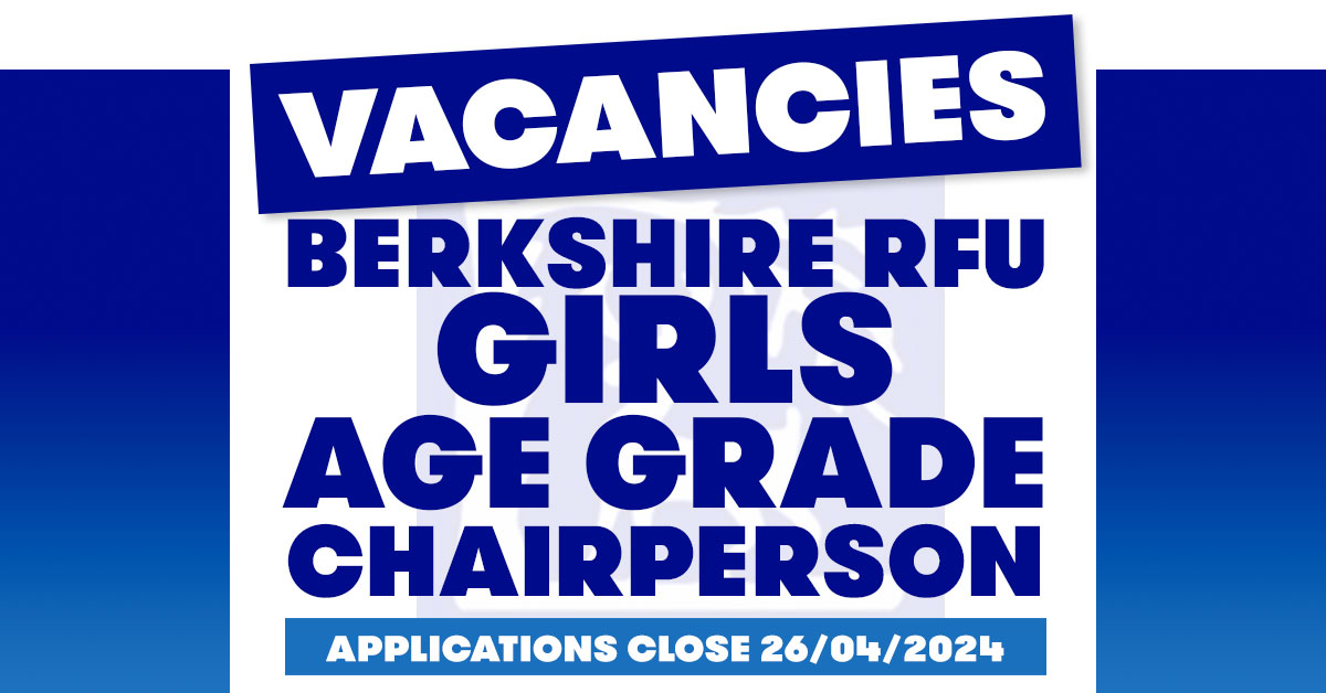 Berkshire RFU, in association with the Rugby Football Union are looking for a Girls Age Grade Chairperson